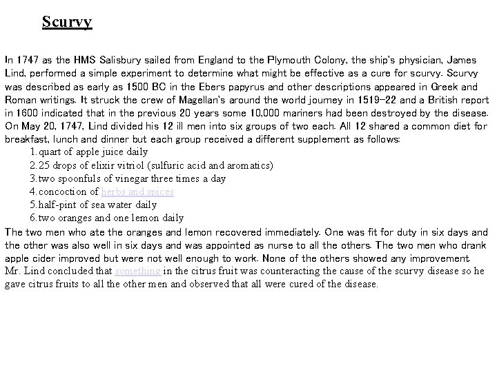 Scurvy In 1747 as the HMS Salisbury sailed from England to the Plymouth Colony,