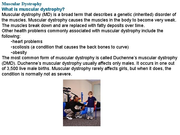 Muscular Dystrophy What is muscular dystrophy? Muscular dystrophy (MD) is a broad term that
