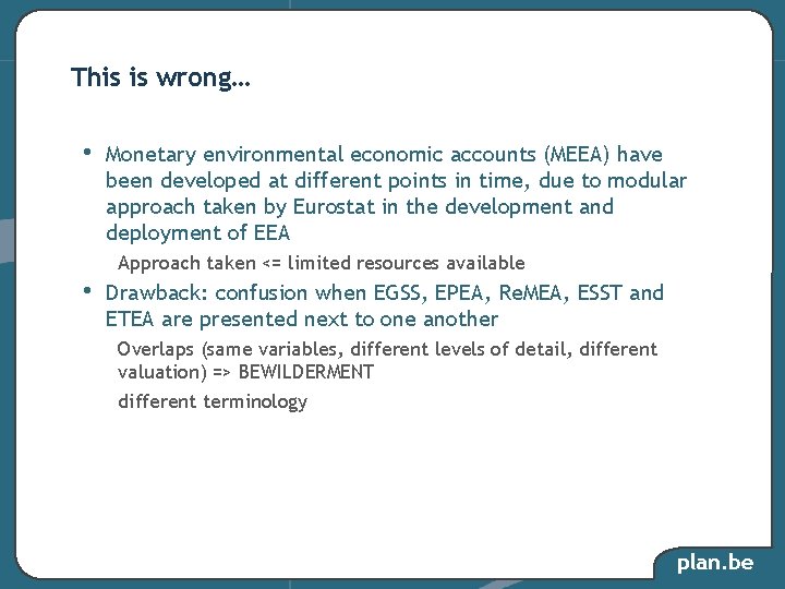 This is wrong… • Monetary environmental economic accounts (MEEA) have been developed at different This is wrong… • Monetary environmental economic accounts (MEEA) have been developed at different
