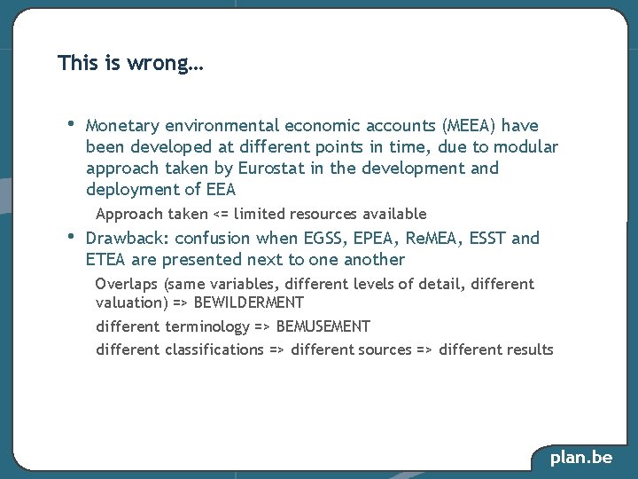 This is wrong… • Monetary environmental economic accounts (MEEA) have been developed at different This is wrong… • Monetary environmental economic accounts (MEEA) have been developed at different