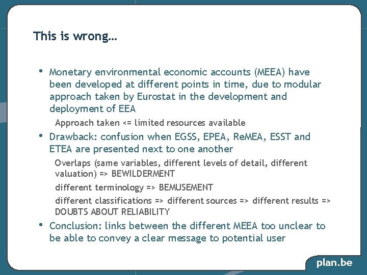 This is wrong… • Monetary environmental economic accounts (MEEA) have been developed at different This is wrong… • Monetary environmental economic accounts (MEEA) have been developed at different