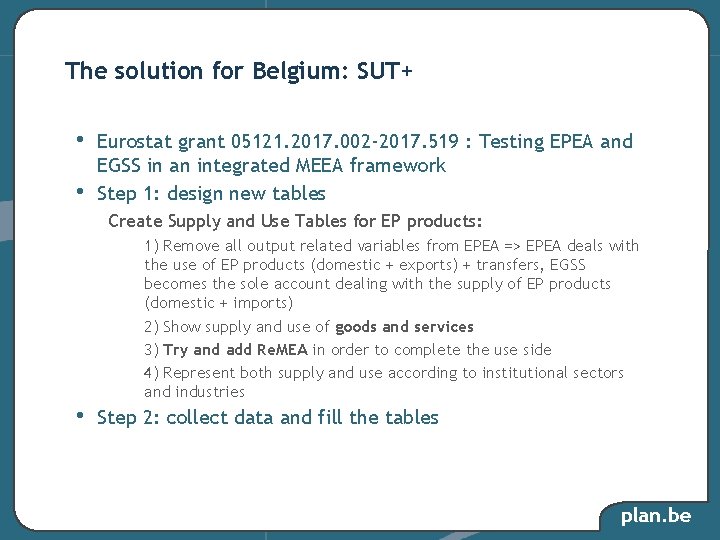 The solution for Belgium: SUT+ • • Eurostat grant 05121. 2017. 002 -2017. 519 The solution for Belgium: SUT+ • • Eurostat grant 05121. 2017. 002 -2017. 519