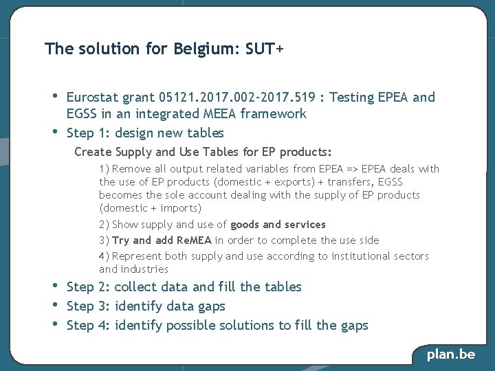 The solution for Belgium: SUT+ • • Eurostat grant 05121. 2017. 002 -2017. 519 The solution for Belgium: SUT+ • • Eurostat grant 05121. 2017. 002 -2017. 519