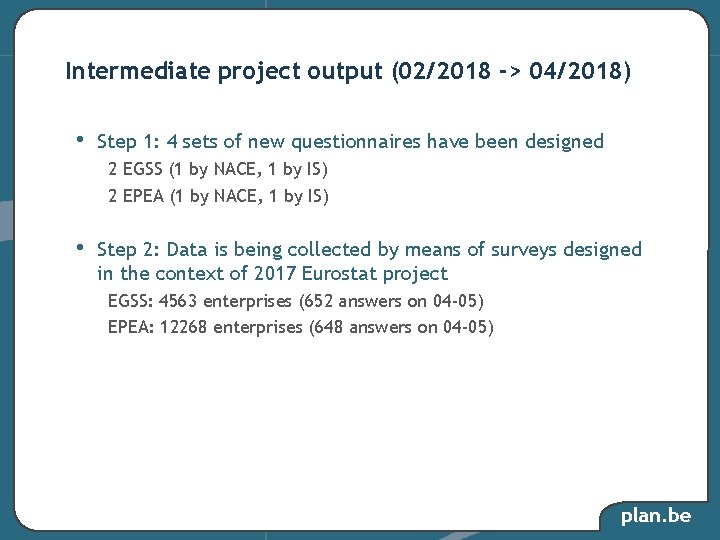 Intermediate project output (02/2018 -> 04/2018) • Step 1: 4 sets of new questionnaires Intermediate project output (02/2018 -> 04/2018) • Step 1: 4 sets of new questionnaires
