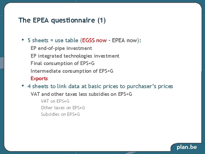 The EPEA questionnaire (1) • 5 sheets = use table (EGSS now – EPEA The EPEA questionnaire (1) • 5 sheets = use table (EGSS now – EPEA