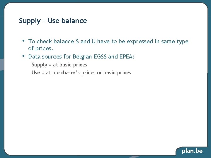 Supply – Use balance • • To check balance S and U have to Supply – Use balance • • To check balance S and U have to