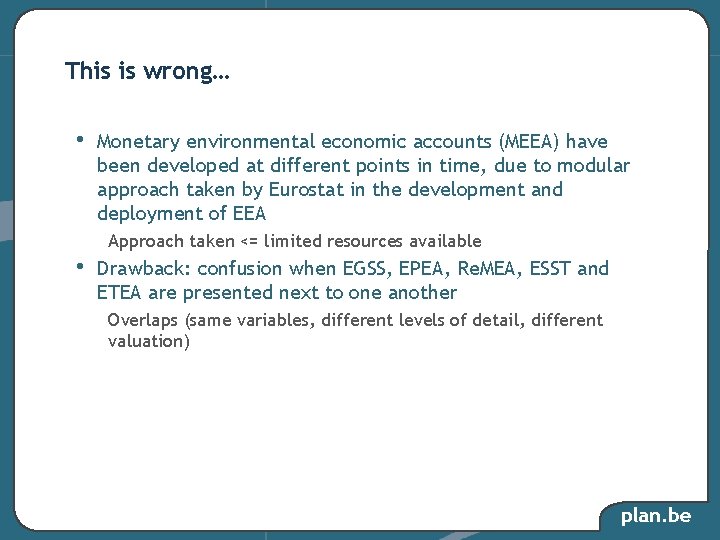 This is wrong… • Monetary environmental economic accounts (MEEA) have been developed at different This is wrong… • Monetary environmental economic accounts (MEEA) have been developed at different