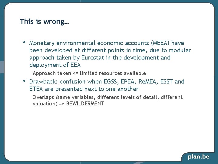 This is wrong… • Monetary environmental economic accounts (MEEA) have been developed at different This is wrong… • Monetary environmental economic accounts (MEEA) have been developed at different