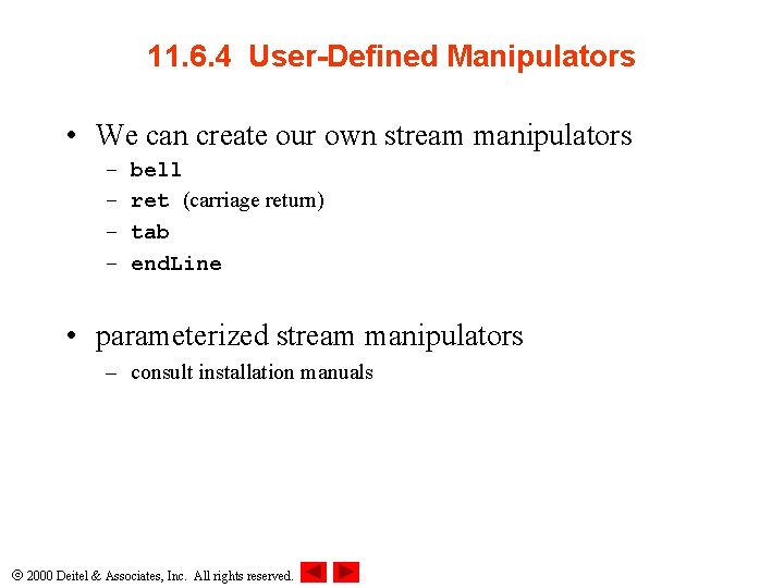 11. 6. 4 User-Defined Manipulators • We can create our own stream manipulators –