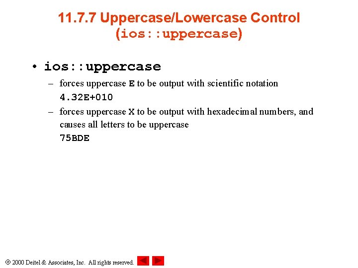 11. 7. 7 Uppercase/Lowercase Control (ios: : uppercase) • ios: : uppercase – forces