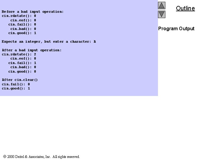 Before a bad input operation: cin. rdstate(): 0 cin. eof(): 0 cin. fail(): 0