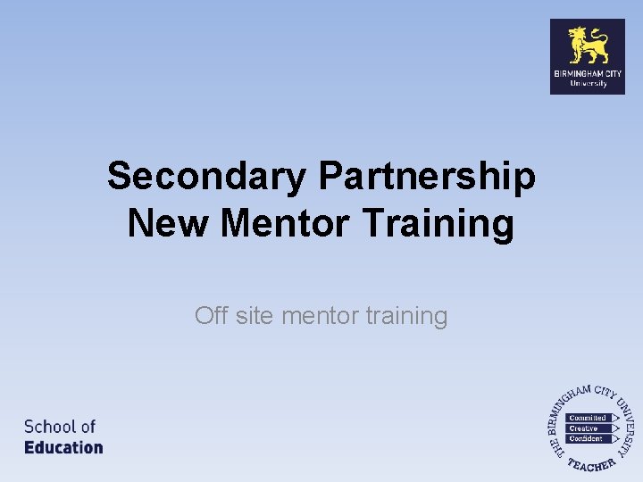Secondary Partnership New Mentor Training Off site mentor training 