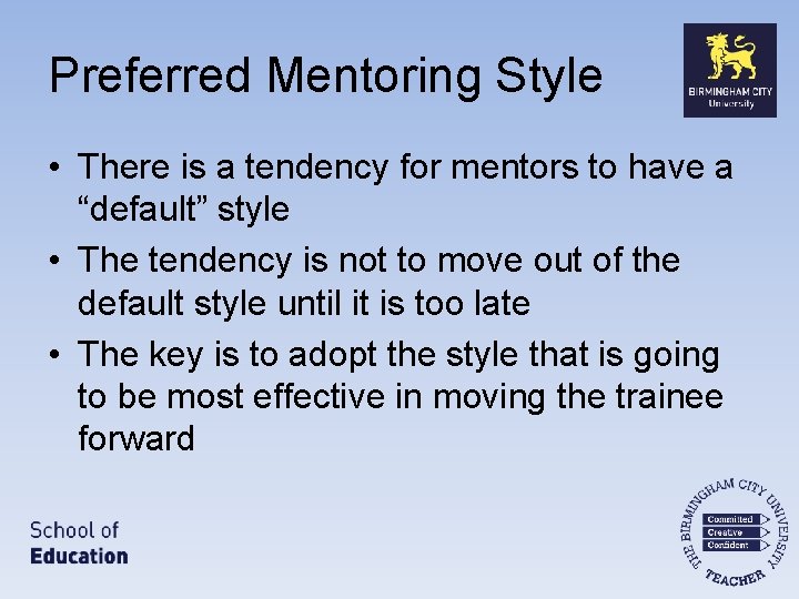 Preferred Mentoring Style • There is a tendency for mentors to have a “default”