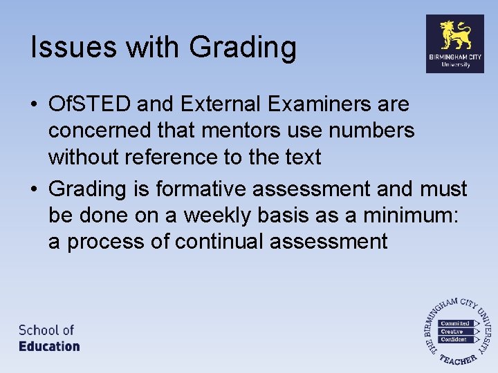 Issues with Grading • Of. STED and External Examiners are concerned that mentors use