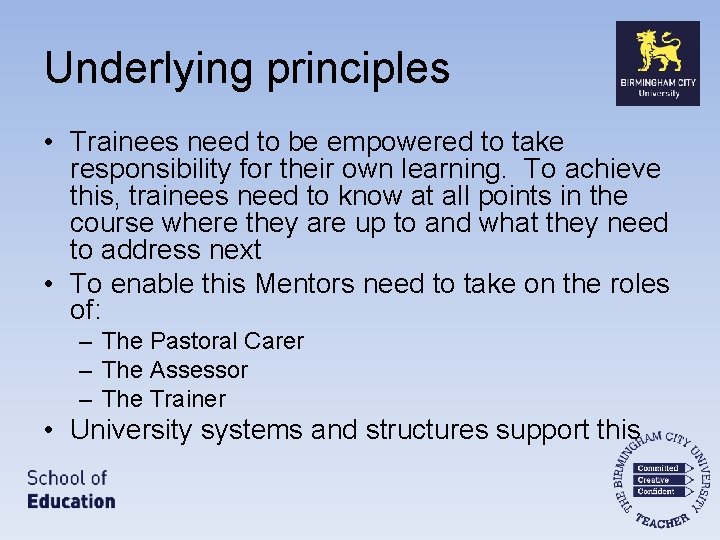 Underlying principles • Trainees need to be empowered to take responsibility for their own