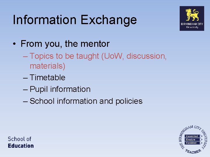 Information Exchange • From you, the mentor – Topics to be taught (Uo. W,