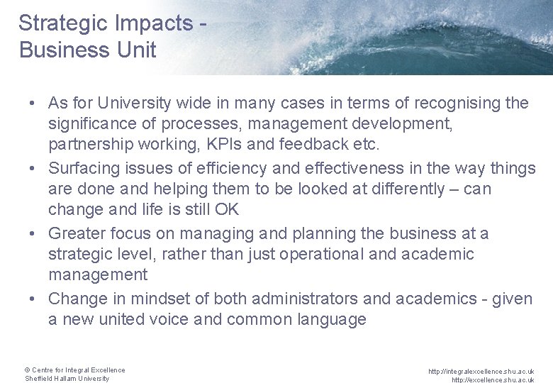 Strategic Impacts Business Unit • As for University wide in many cases in terms