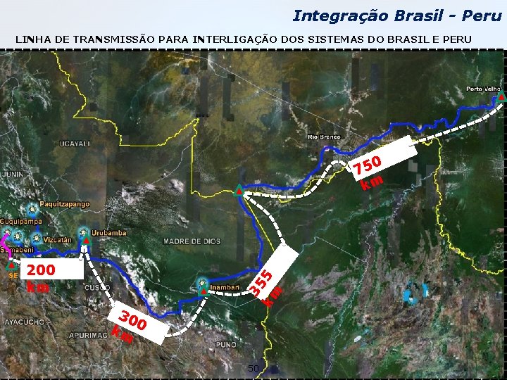 Integração Brasil - Peru LINHA DE TRANSMISSÃO PARA INTERLIGAÇÃO DOS SISTEMAS DO BRASIL E