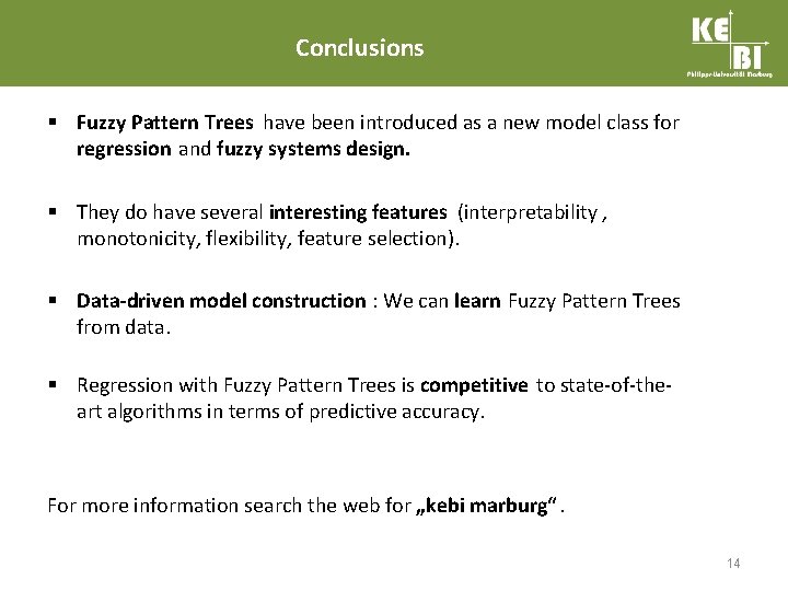 Conclusions § Fuzzy Pattern Trees have been introduced as a new model class for