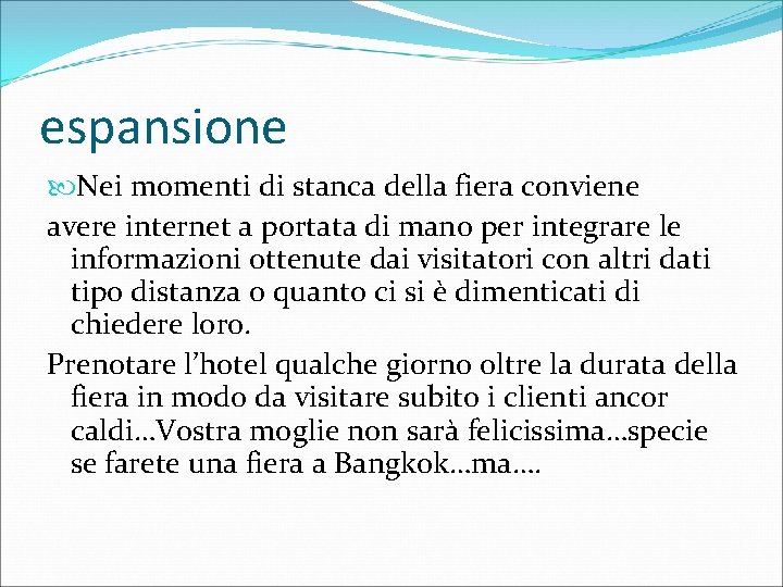 espansione Nei momenti di stanca della fiera conviene avere internet a portata di mano
