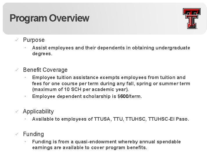 Program Overview ü Purpose • ü Benefit Coverage • • ü Employee tuition assistance