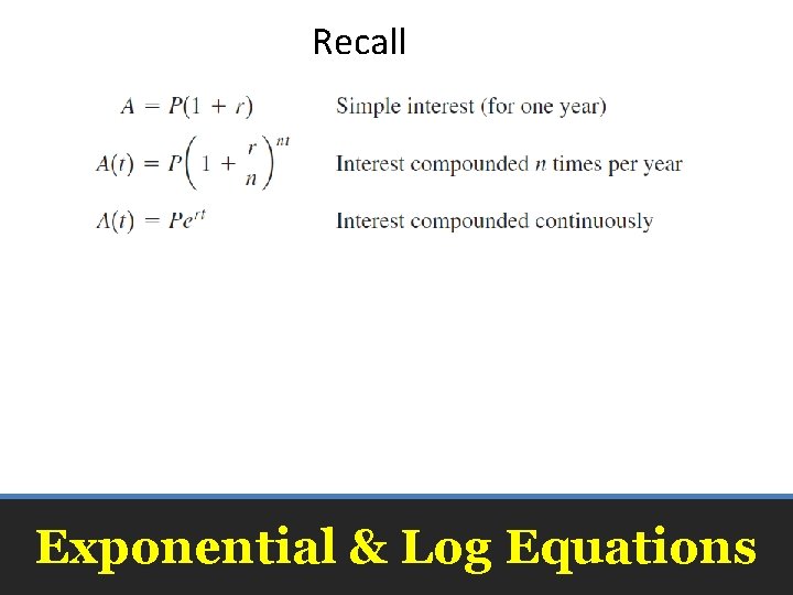 Recall Exponential & Log Equations 