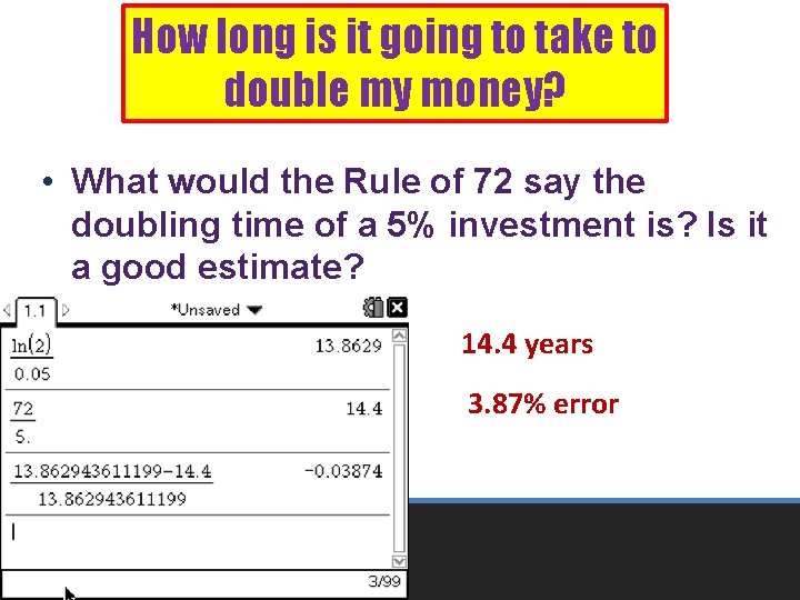 How long is it going to take to double my money? • What would