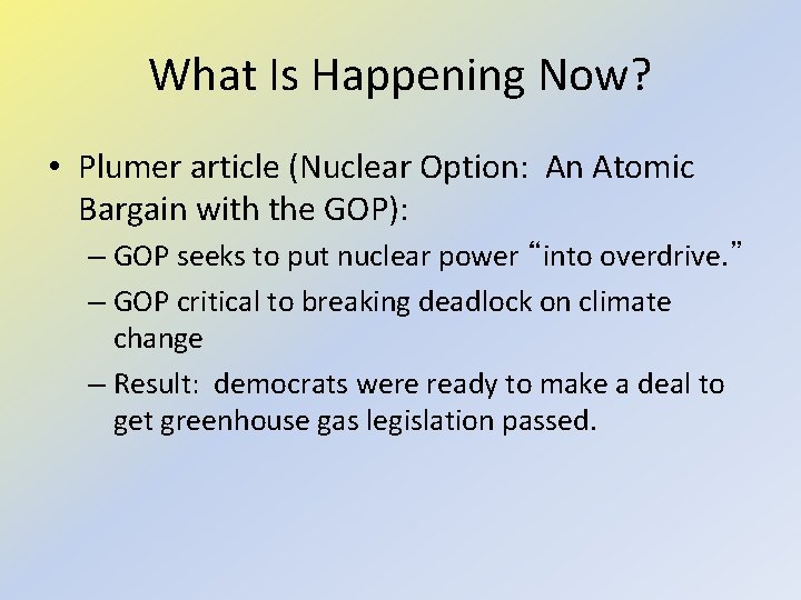 What Is Happening Now? • Plumer article (Nuclear Option: An Atomic Bargain with the