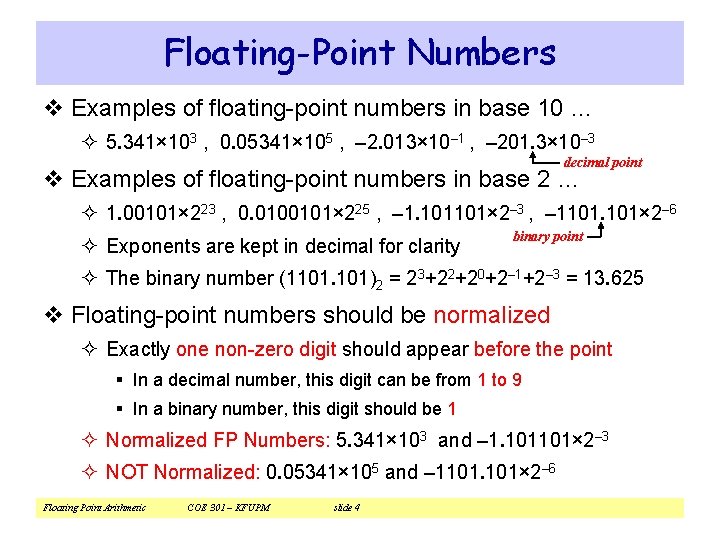 Floating-Point Numbers v Examples of floating-point numbers in base 10 … ² 5. 341×