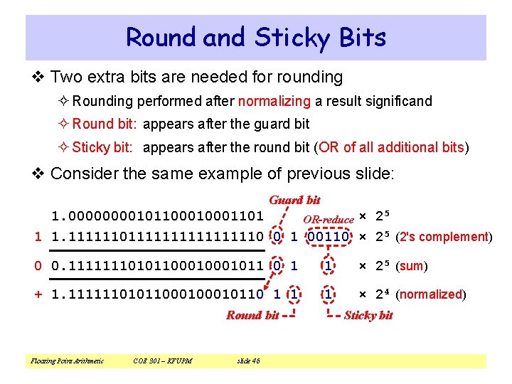 Round and Sticky Bits v Two extra bits are needed for rounding ² Rounding