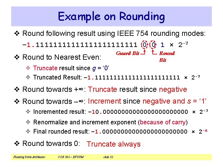 Example on Rounding v Round following result using IEEE 754 rounding modes: – 1.