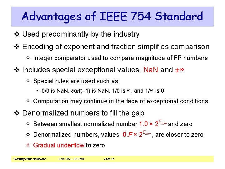 Advantages of IEEE 754 Standard v Used predominantly by the industry v Encoding of