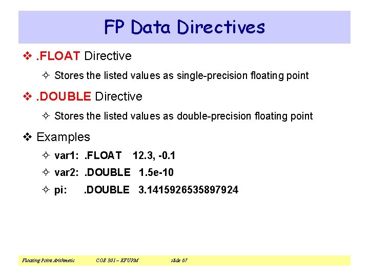 FP Data Directives v. FLOAT Directive ² Stores the listed values as single-precision floating