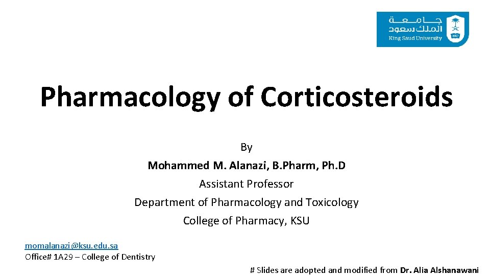 Pharmacology of Corticosteroids By Mohammed M. Alanazi, B. Pharm, Ph. D Assistant Professor Department