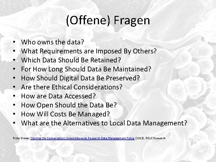 (Offene) Fragen • • • Who owns the data? What Requirements are Imposed By