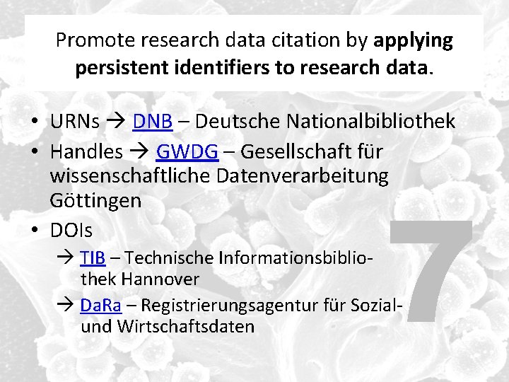 Promote citation by by applying Promote research data citation persistent identifiers to research data.