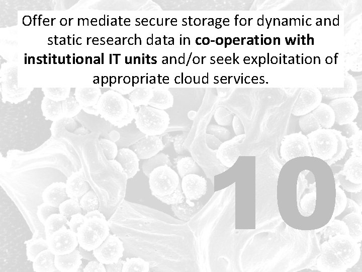 Offer oror mediate secure storage forfor dynamic and static research data in co-operation with
