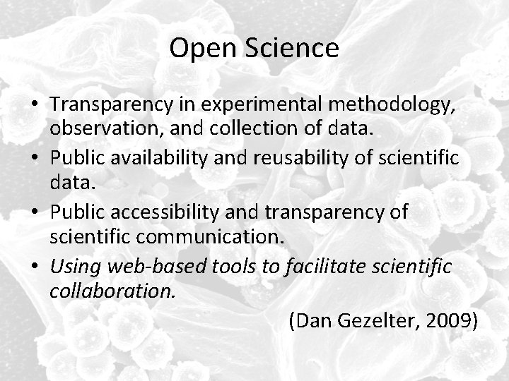 Open Science • Transparency in experimental methodology, observation, and collection of data. • Public