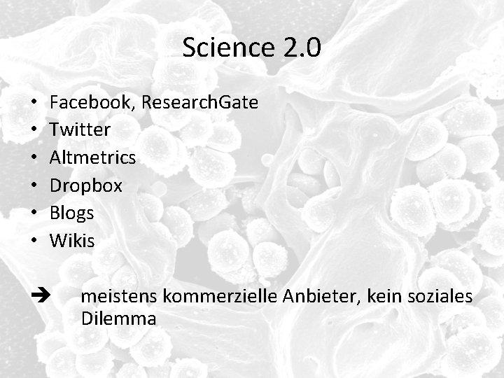 Science 2. 0 • • • Facebook, Research. Gate Twitter Altmetrics Dropbox Blogs Wikis