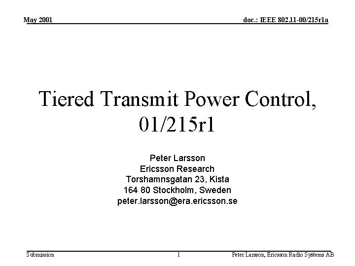 May 2001 doc. : IEEE 802. 11 -00/215 r 1 a Tiered Transmit Power