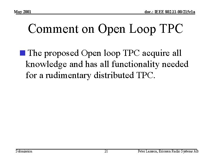 May 2001 doc. : IEEE 802. 11 -00/215 r 1 a Comment on Open