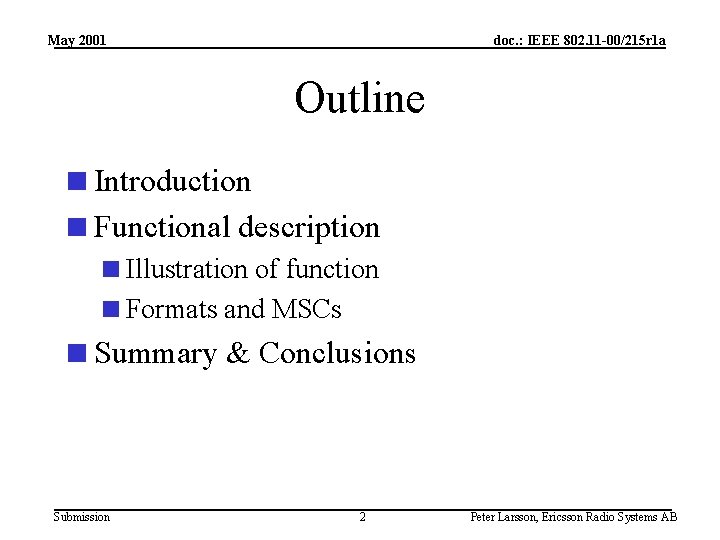 May 2001 doc. : IEEE 802. 11 -00/215 r 1 a Outline <Introduction <Functional