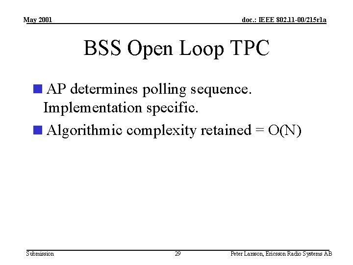 May 2001 doc. : IEEE 802. 11 -00/215 r 1 a BSS Open Loop