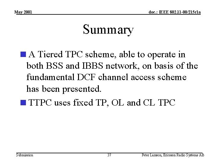 May 2001 doc. : IEEE 802. 11 -00/215 r 1 a Summary <A Tiered