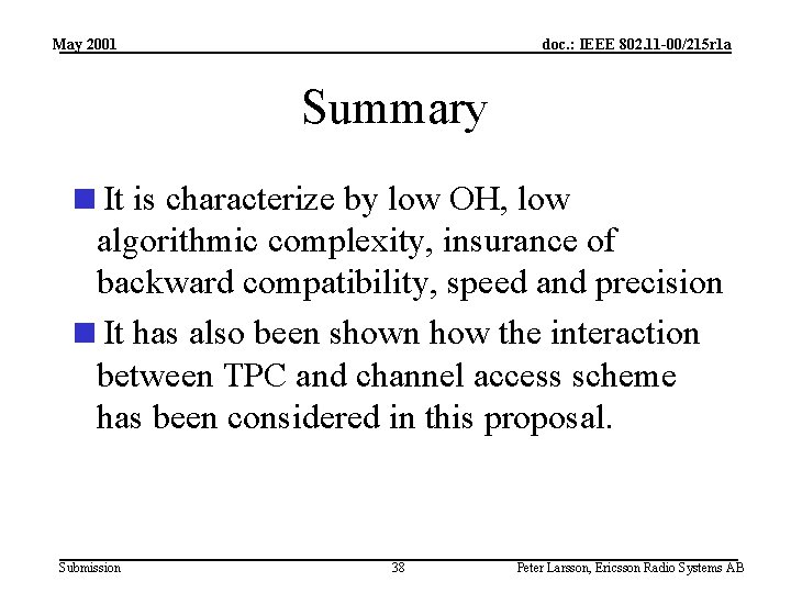 May 2001 doc. : IEEE 802. 11 -00/215 r 1 a Summary <It is