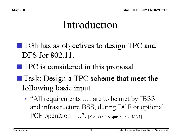 May 2001 doc. : IEEE 802. 11 -00/215 r 1 a Introduction <TGh has