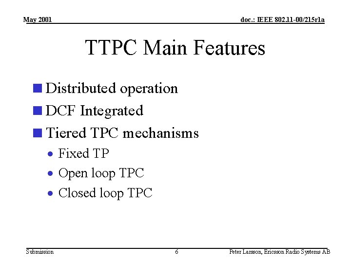 May 2001 doc. : IEEE 802. 11 -00/215 r 1 a TTPC Main Features