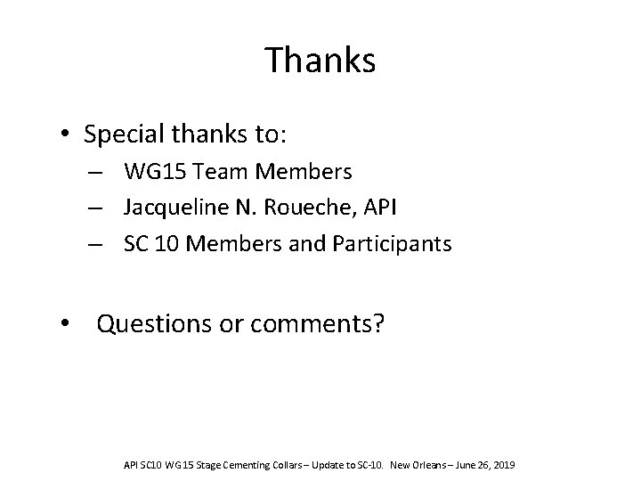 Thanks • Special thanks to: – WG 15 Team Members – Jacqueline N. Roueche,