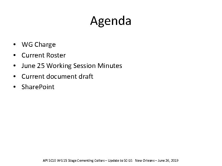 Agenda • • • WG Charge Current Roster June 25 Working Session Minutes Current