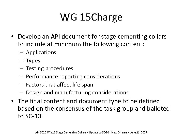 WG 15 Charge • Develop an API document for stage cementing collars to include